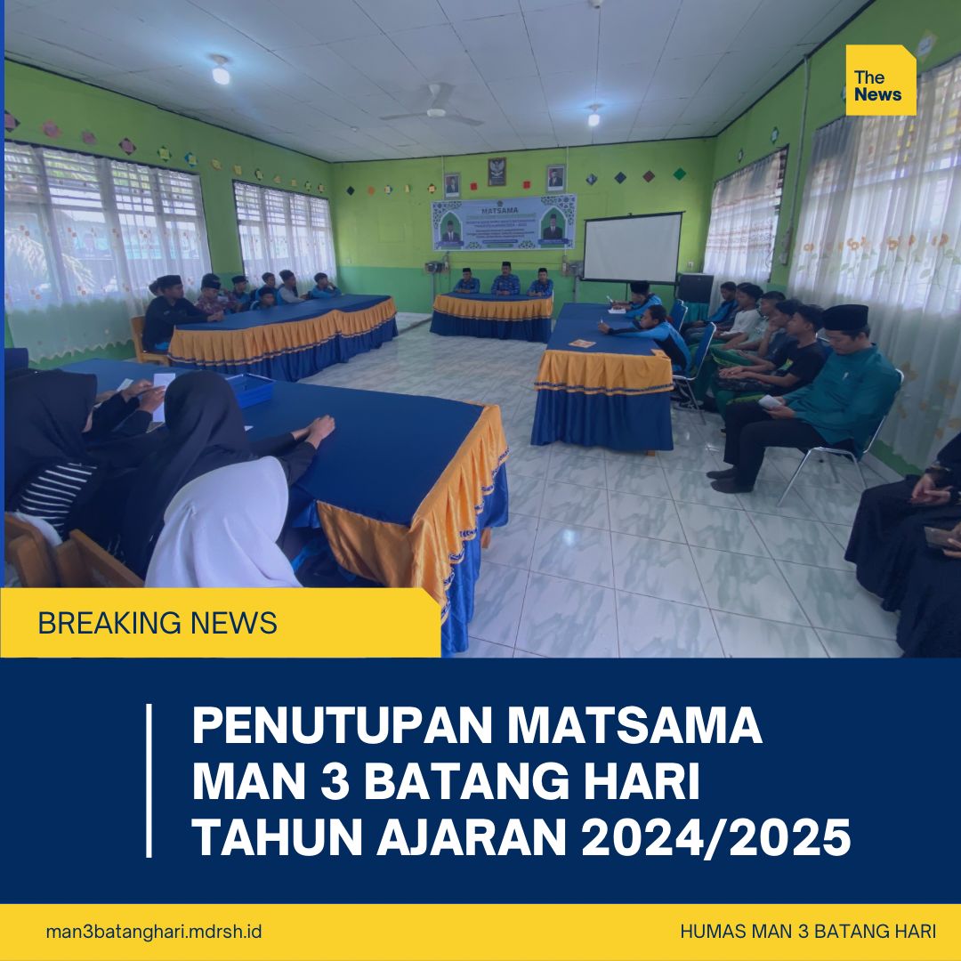 'Penutupan MATSAMA MAN 3 Batang Hari Tahun Ajaran 2024/2025’ 'Penutupan MATSAMA MAN 3 Batang Hari Tahun Ajaran 2024/2025’