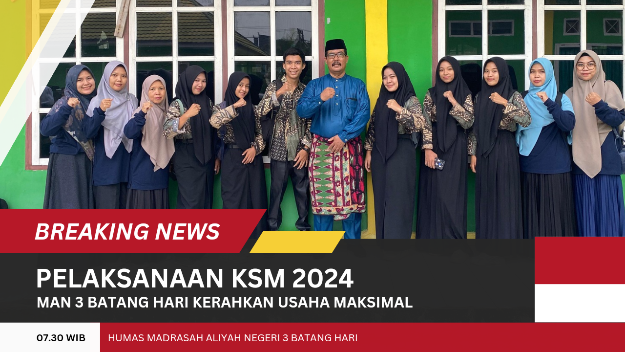 'Pelaksanaan KSM 2024, MAN 3 Batang Hari Kerahkan Usaha Maksimal' 'Pelaksanaan KSM 2024, MAN 3 Batang Hari Kerahkan Usaha Maksimal'