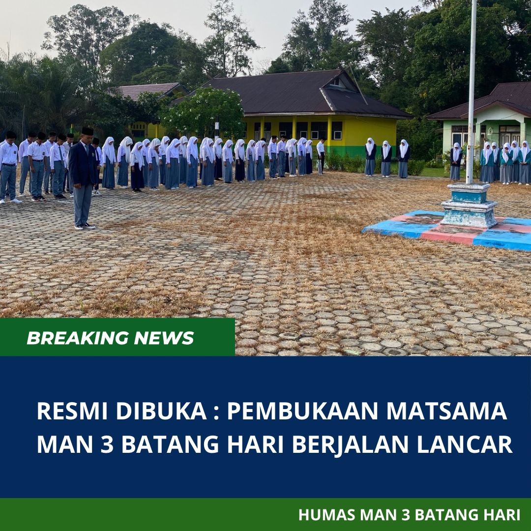'Resmi  Dibuka : Pembukaan MATSAMA MAN 3 Batang Hari Berjalan Lancar'